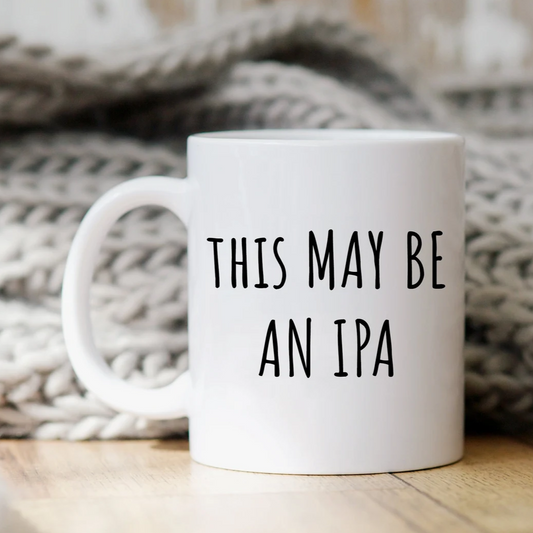 This May Be An IPA Mug