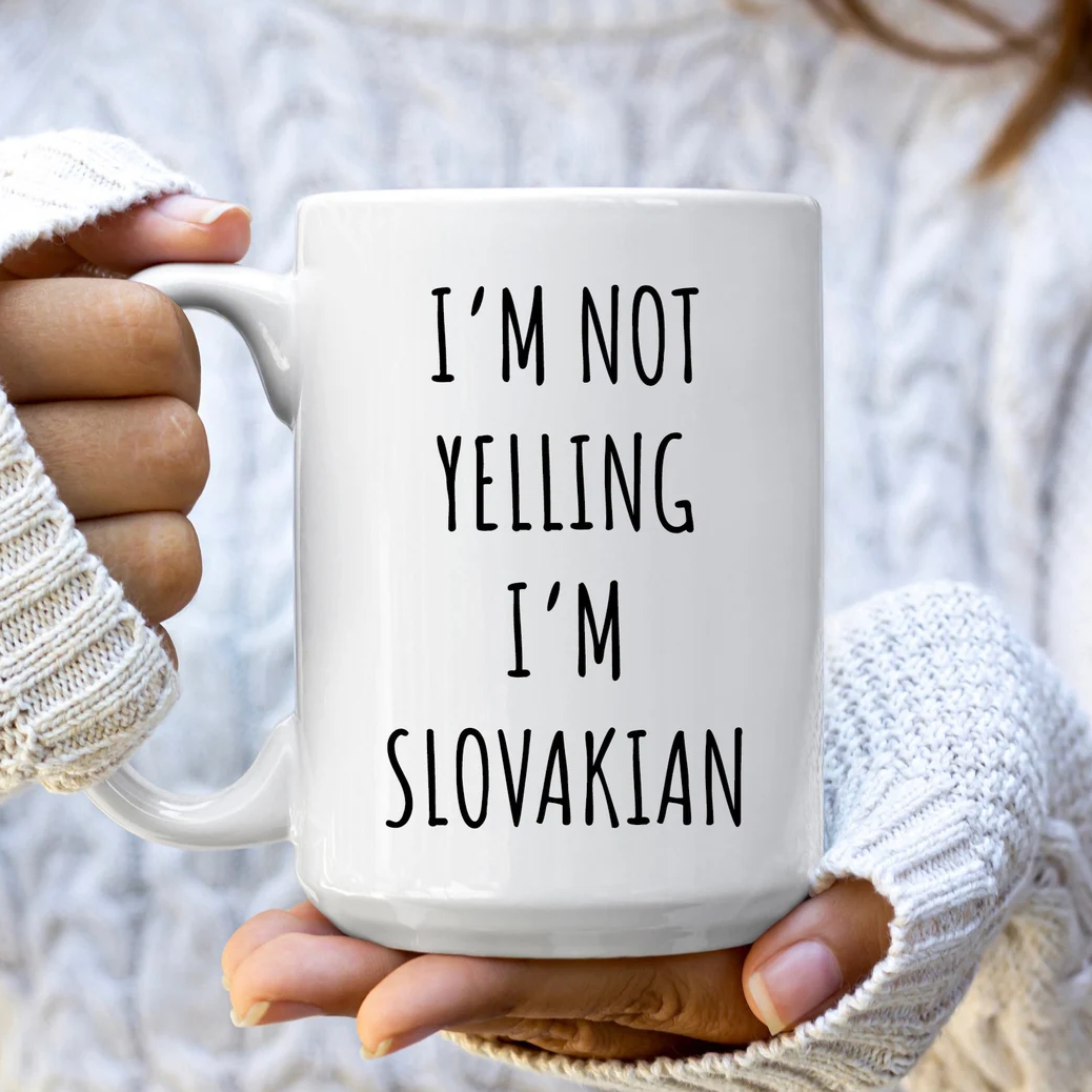 I'm Not Yelling I'm Slovakian Mug