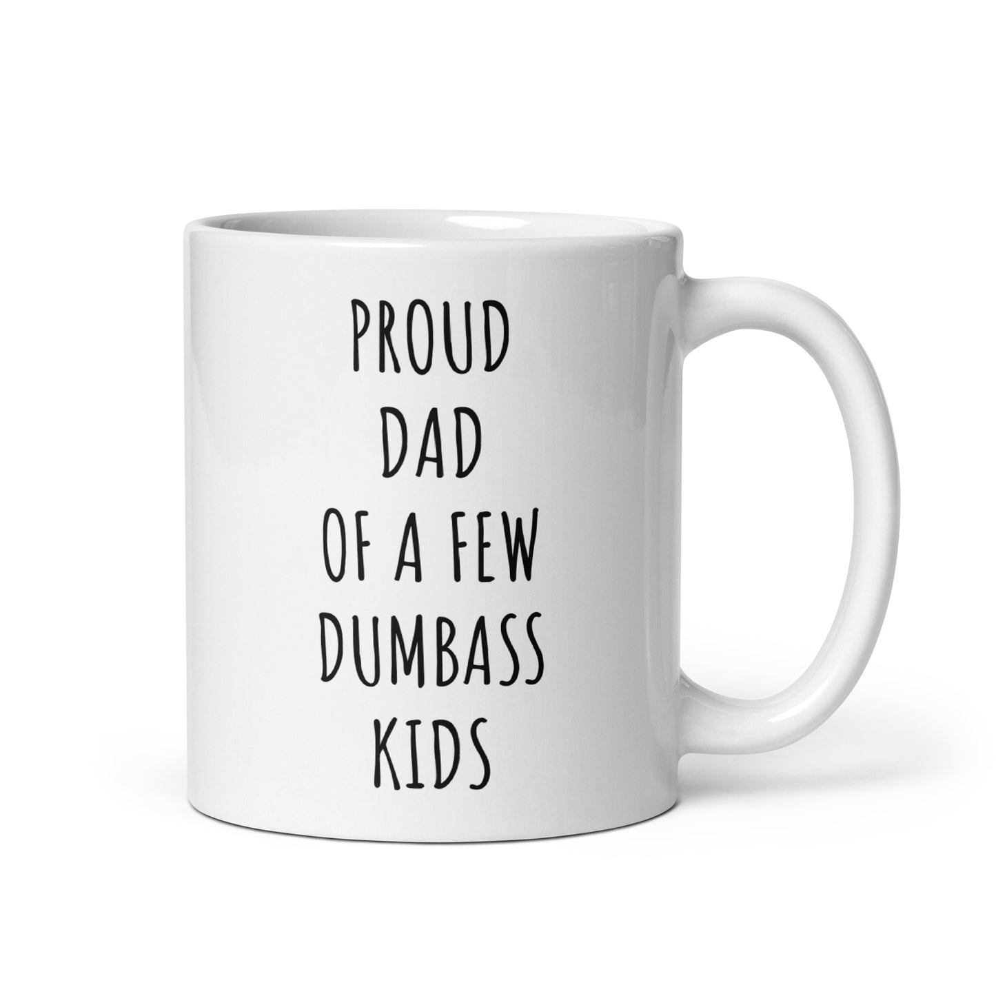 Proud Dad Of A Few Dumbass Kids Mug