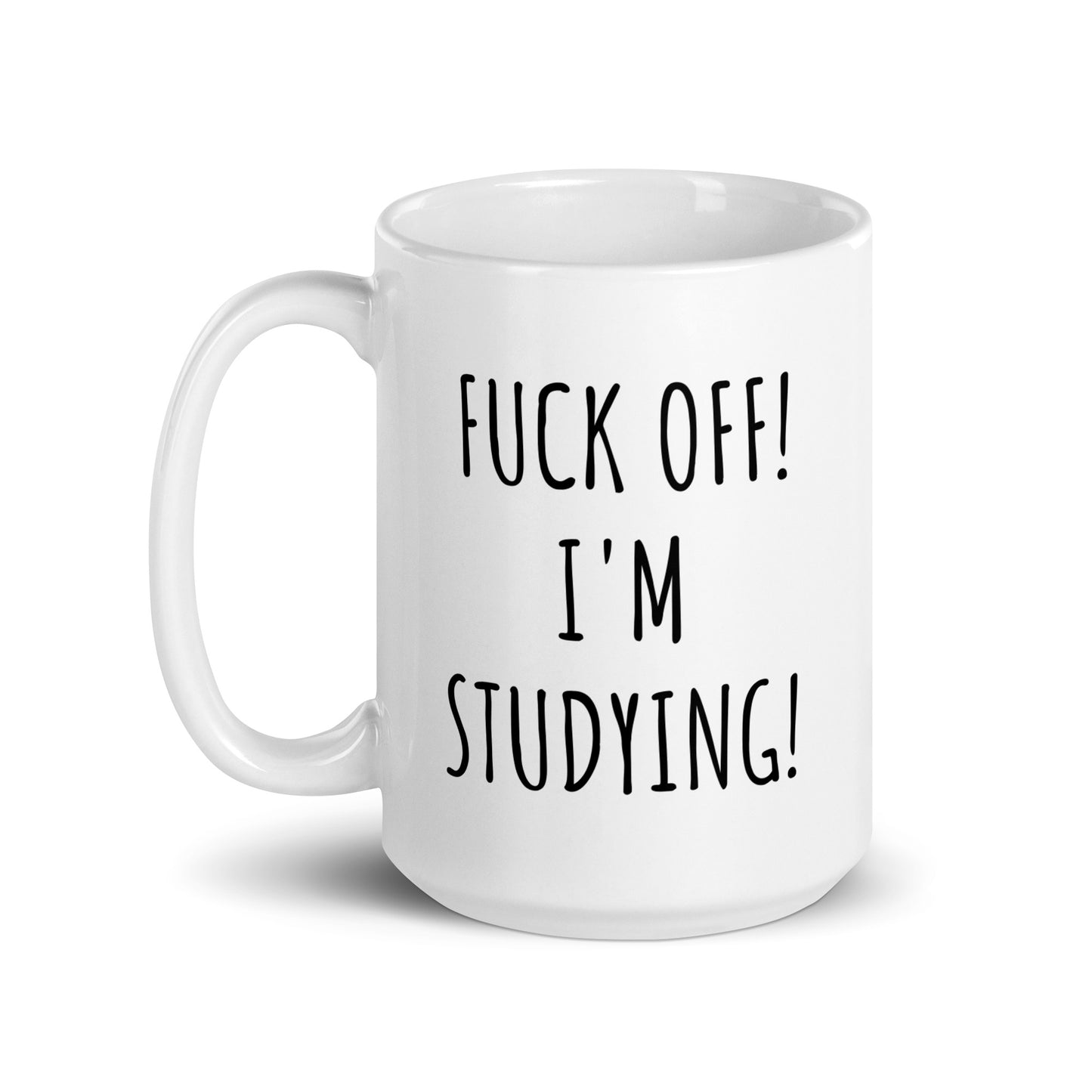 Fuck Off! I'm Studying! Mug