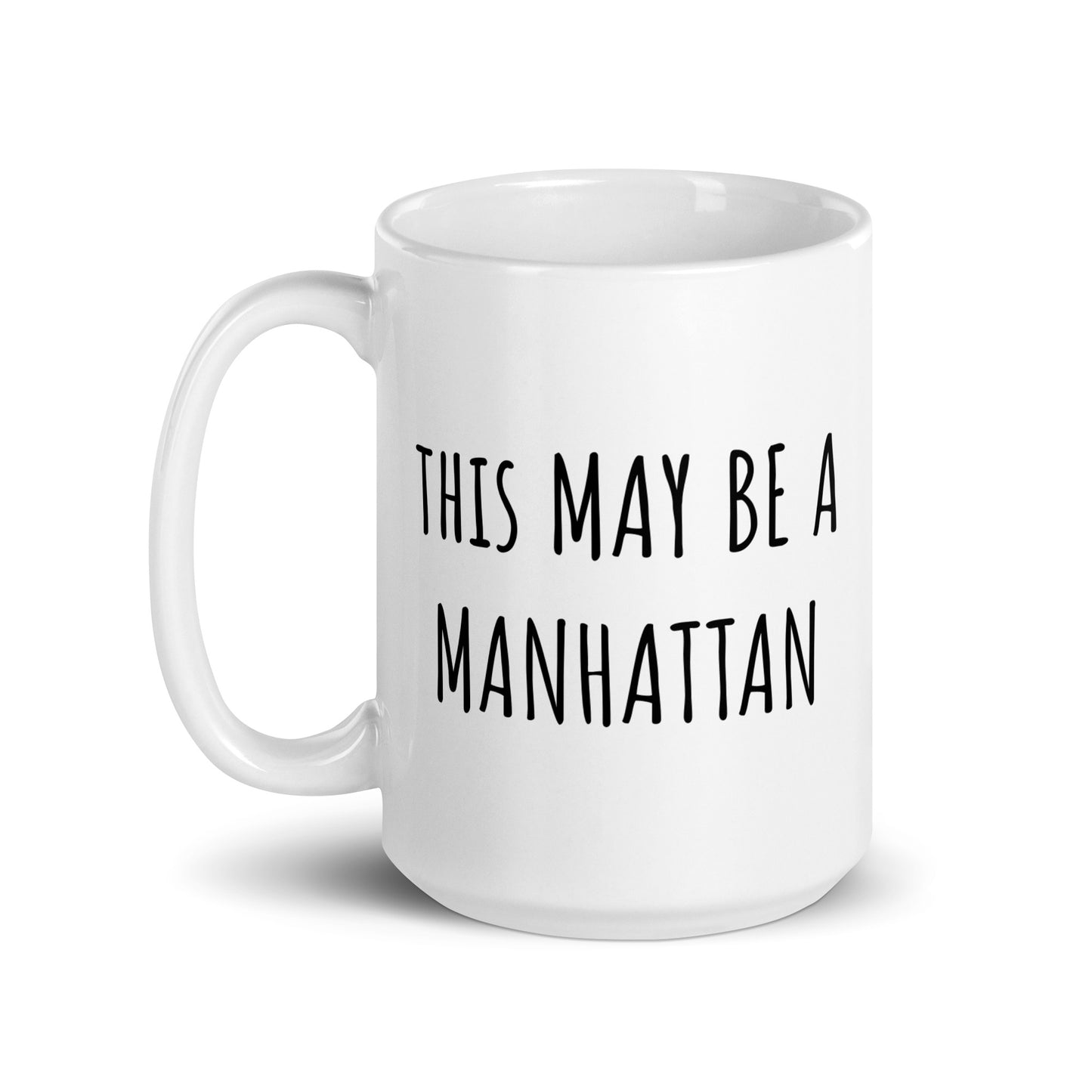 This May Be A Manhattan Mug