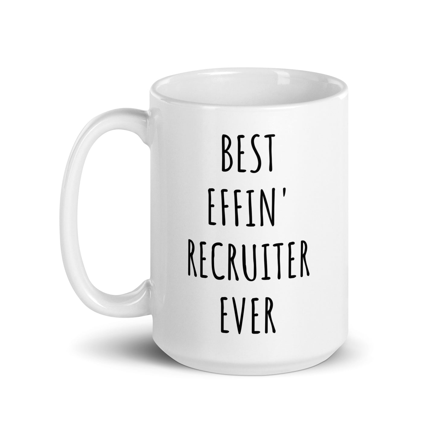Best Effin' Recruiter Ever Mug