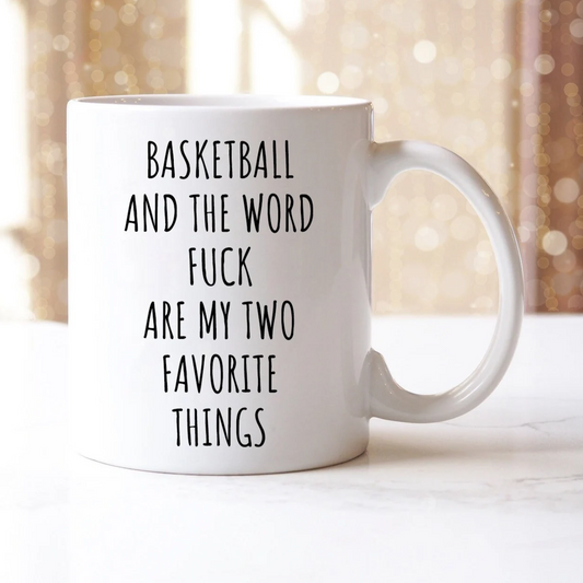 Basketball And The Word Fuck Are My Two Favorite Things Mug