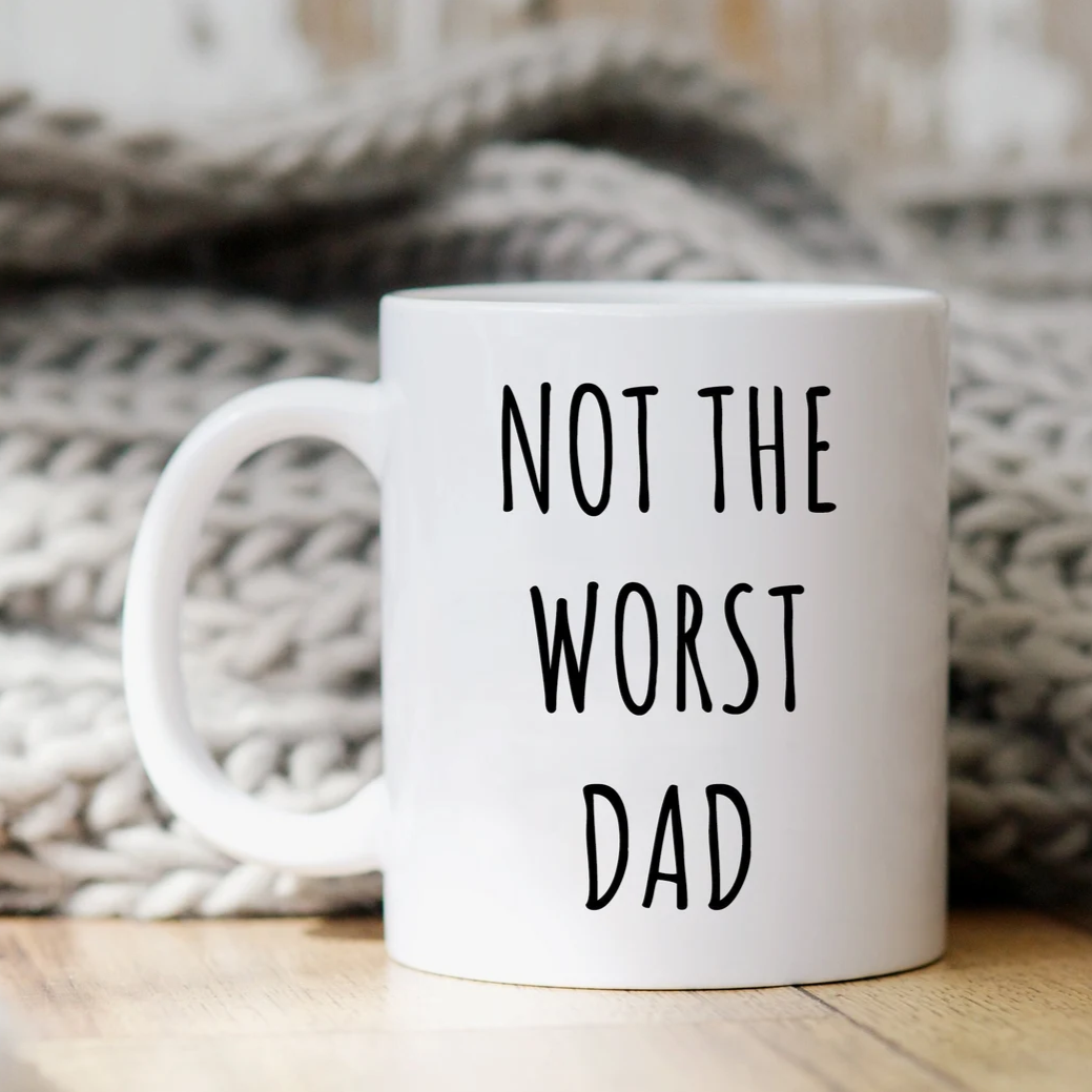 Not The Worst Dad Mug