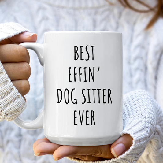 Best Effin' Dog Sitter Ever Mug