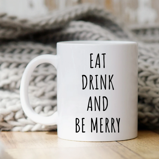 Eat Drink And Be Merry Mug