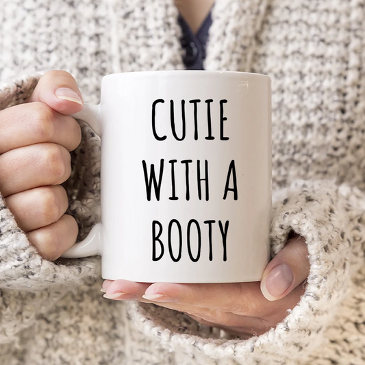 Cutie With A Booty Mug