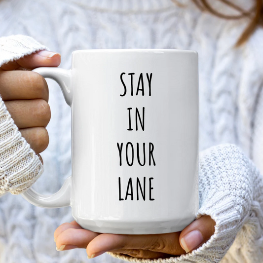 Stay In Your Lane Mug