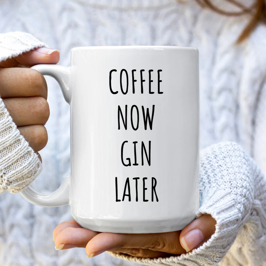 Coffee Now Gin Later Mug