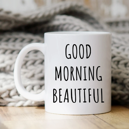 Good Morning Beautiful Mug