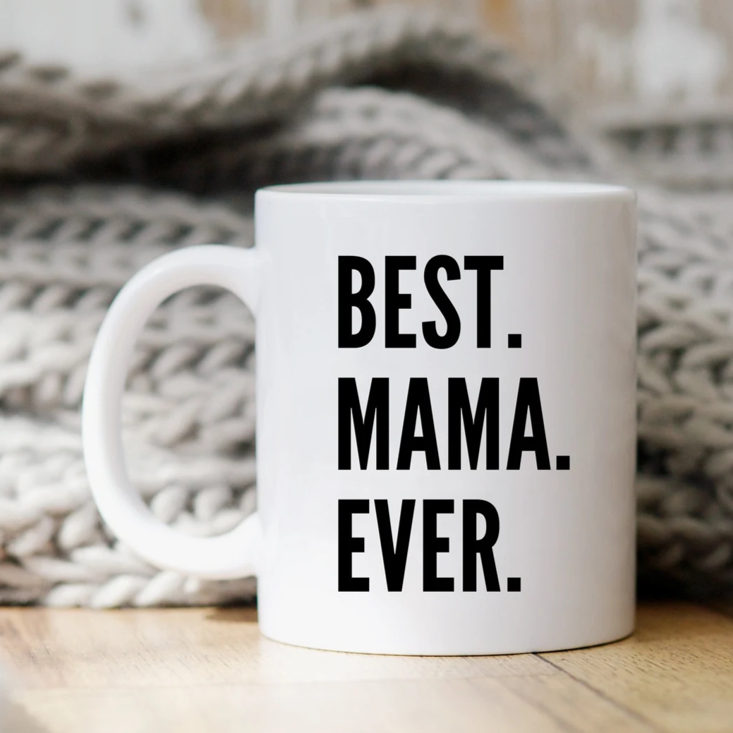 Best Mama Ever Mug