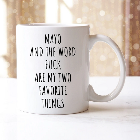 I Love Mayo And The Word Fuck Mug