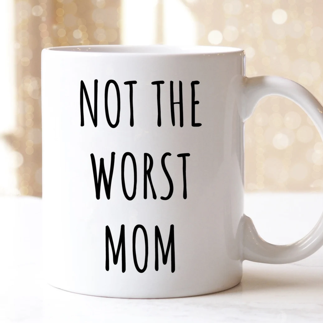 Not The Worst Mom Mug