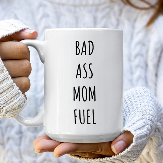 Bad Ass Mom Fuel Mug