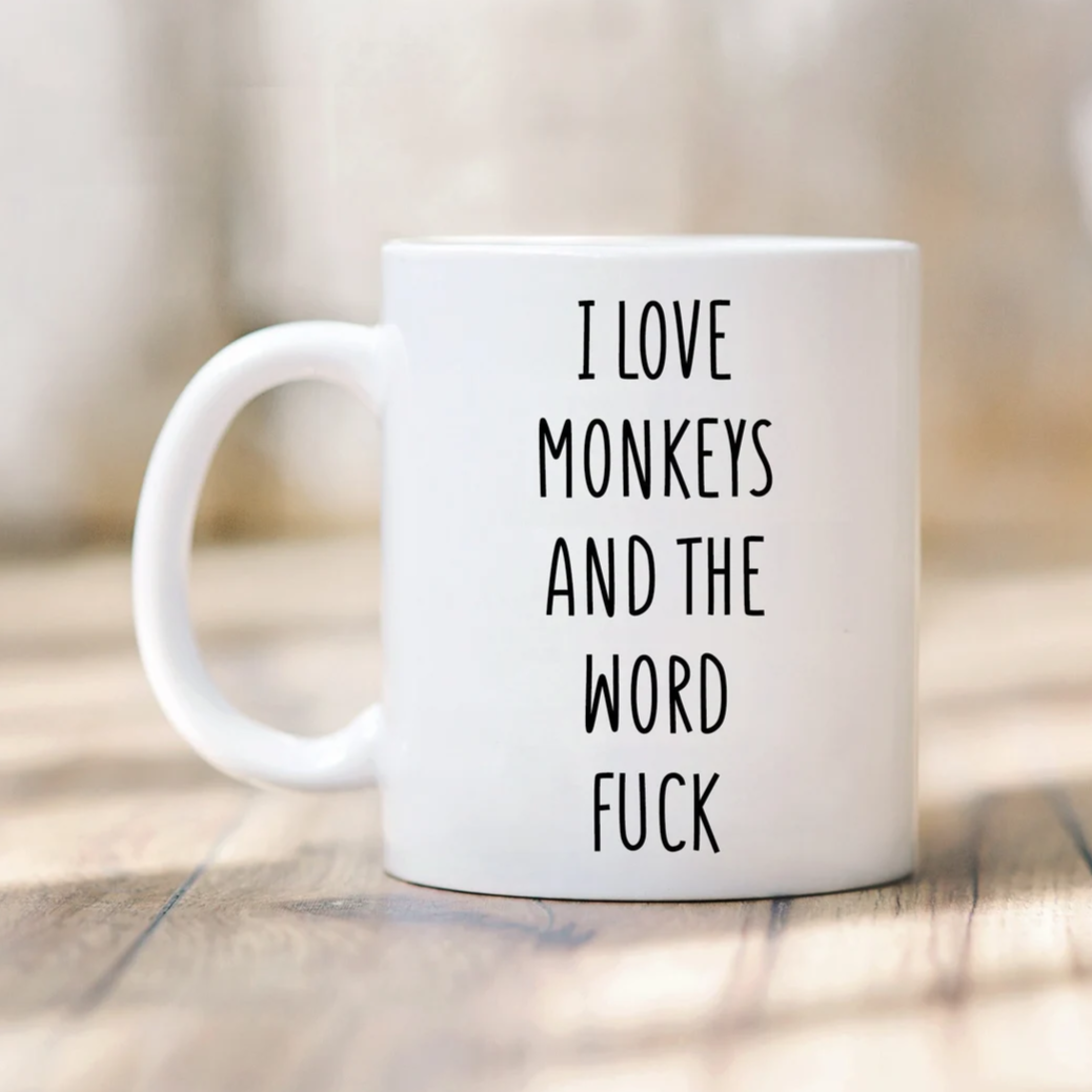 I Love Monkeys And The Word Fuck Mug