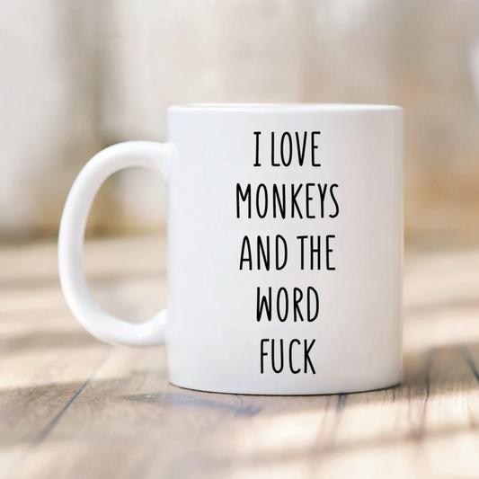 I Love Monkeys And The Word Fuck Mug