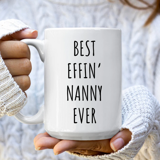 Best Effin' Nanny Ever Mug