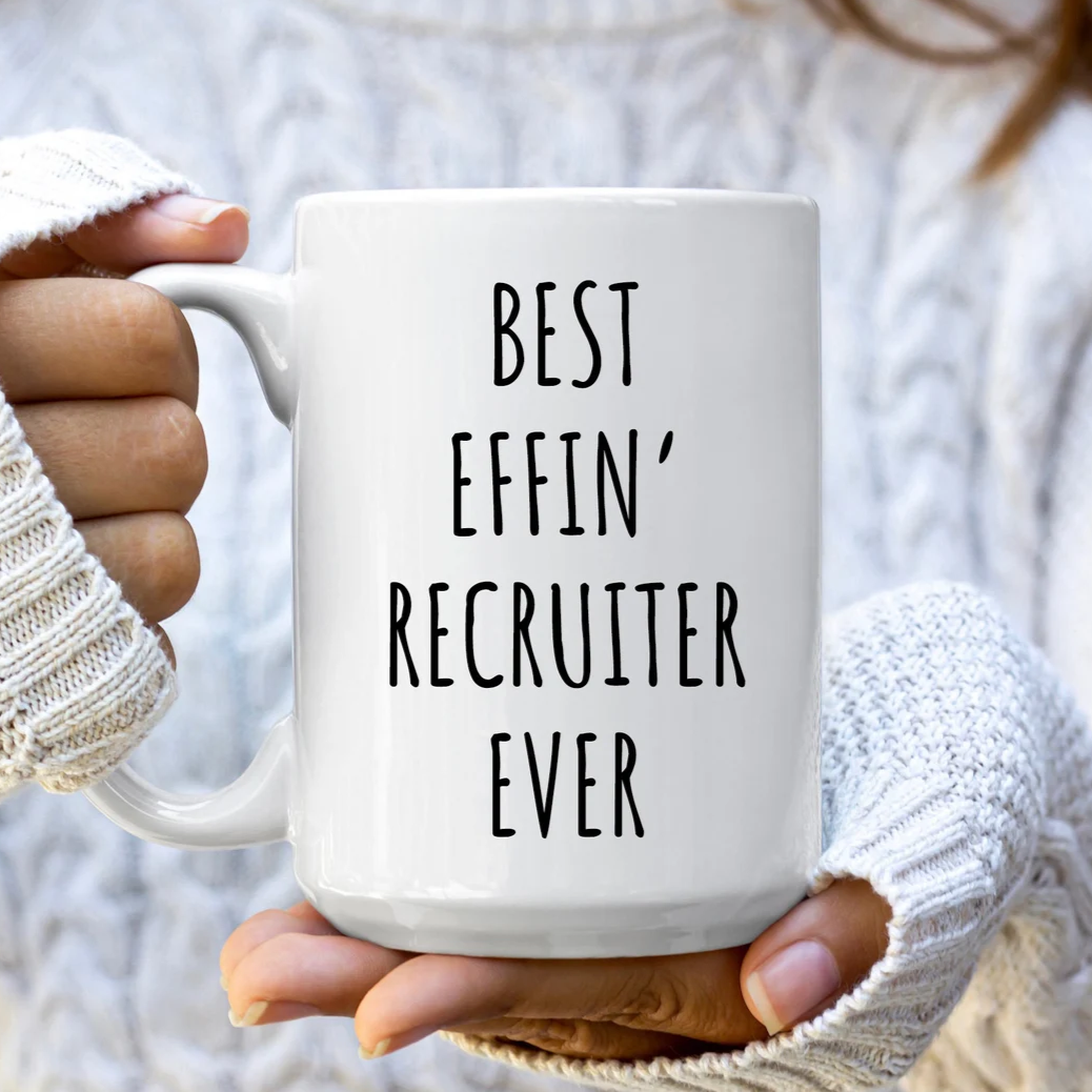 Best Effin' Recruiter Ever Mug