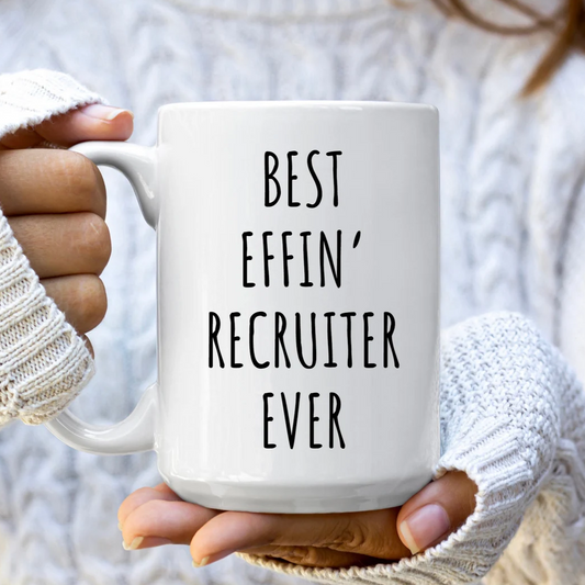 Best Effin' Recruiter Ever Mug