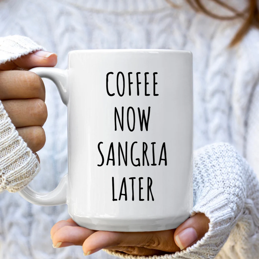 Coffee Now Sangria Later Mug