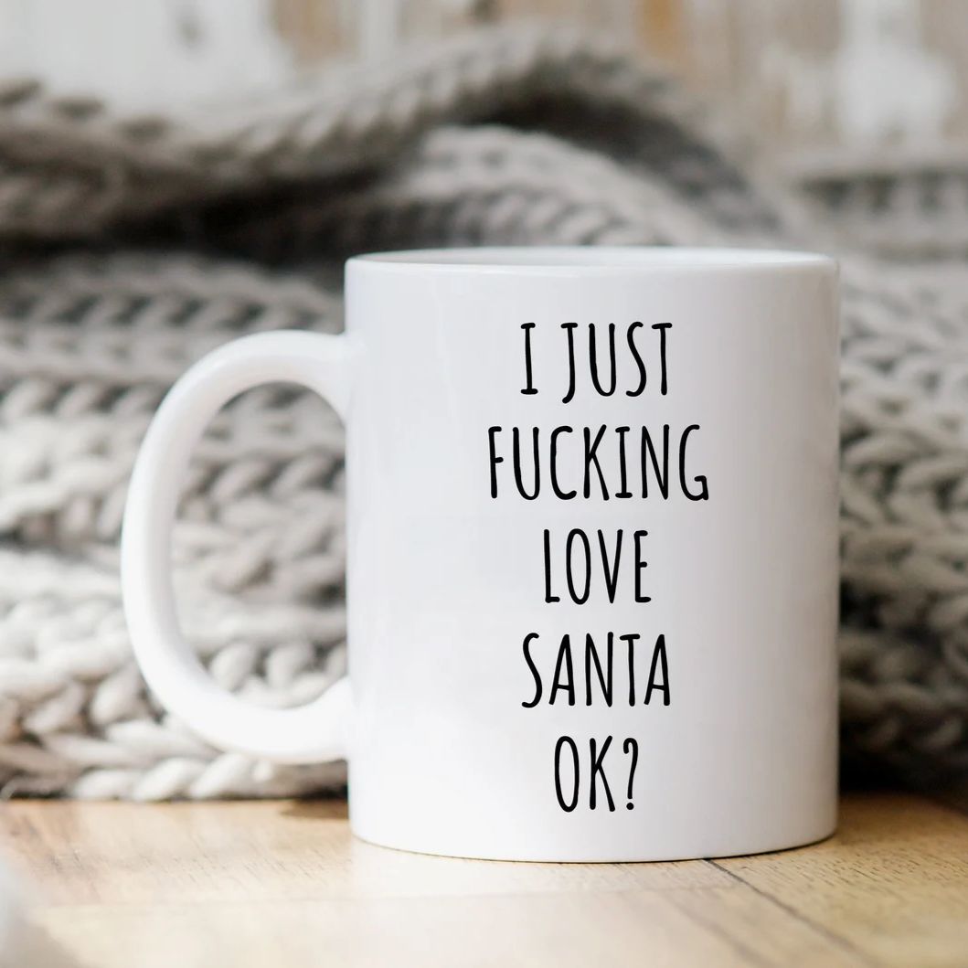 I Just Fucking Love Santa Ok? Mug