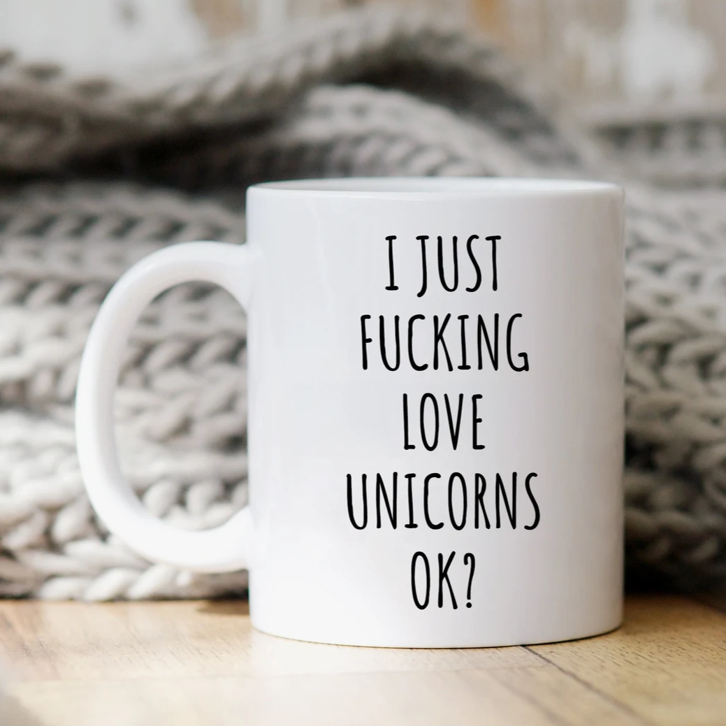 I Just Fucking Love Unicorns Ok? Mug