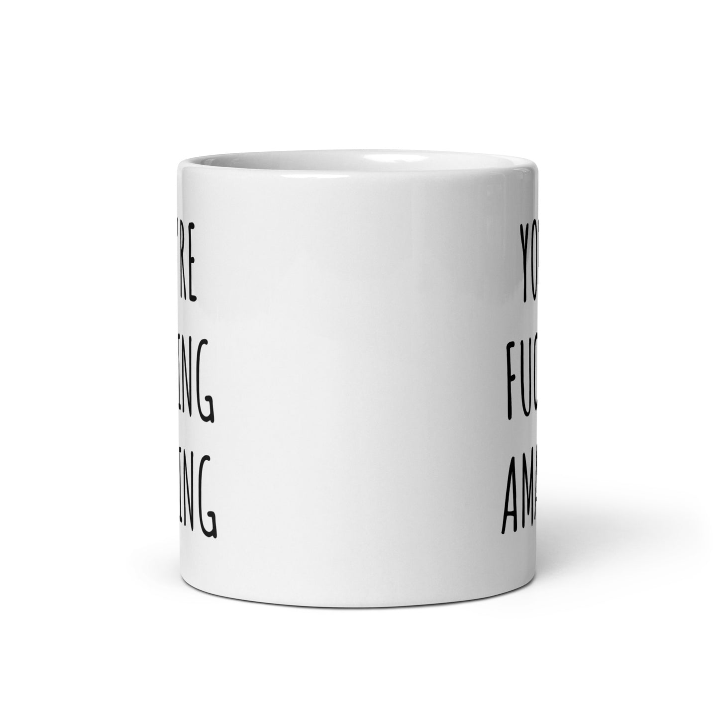 You're Fucking Amazing Mug