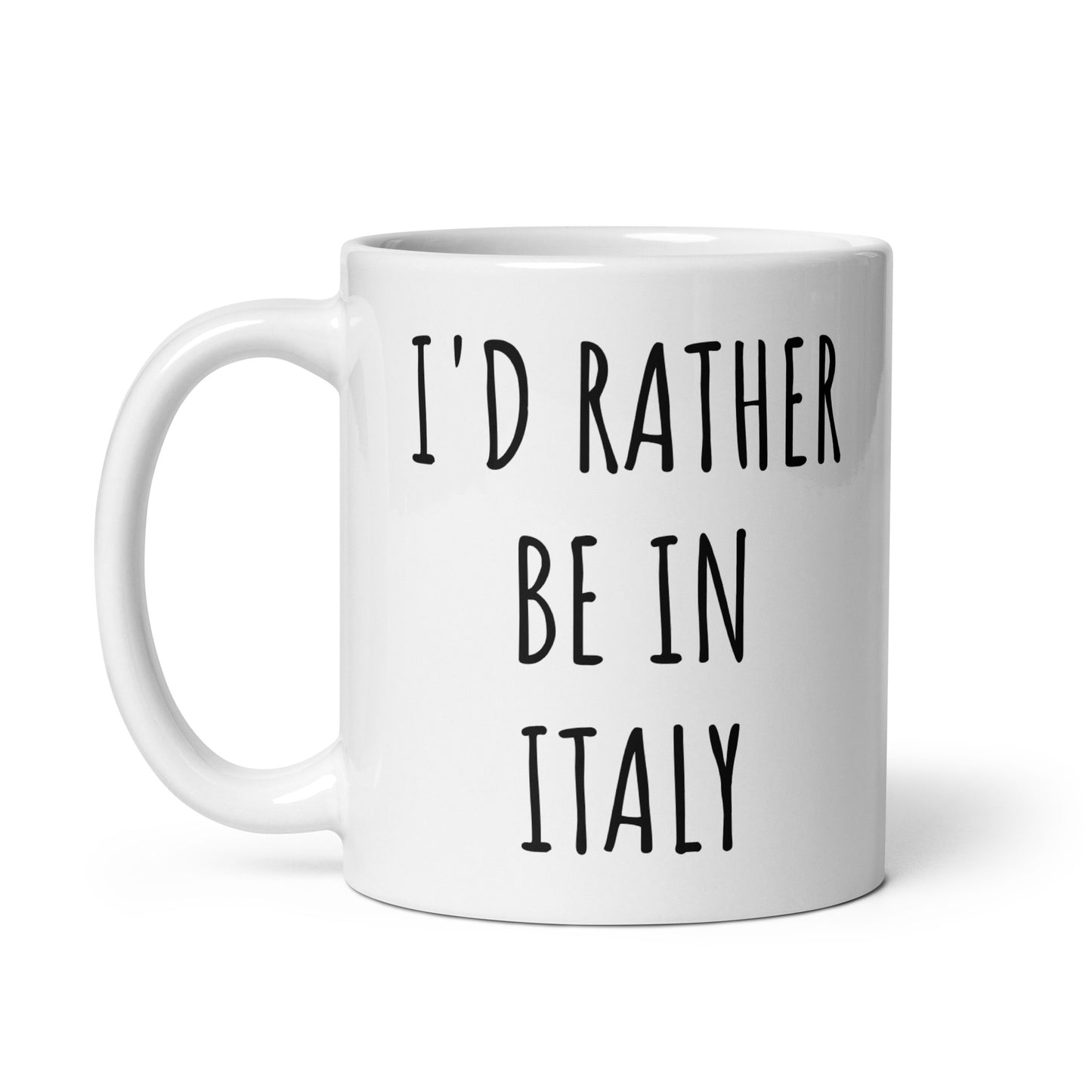 I'd Rather Be In Italy Mug