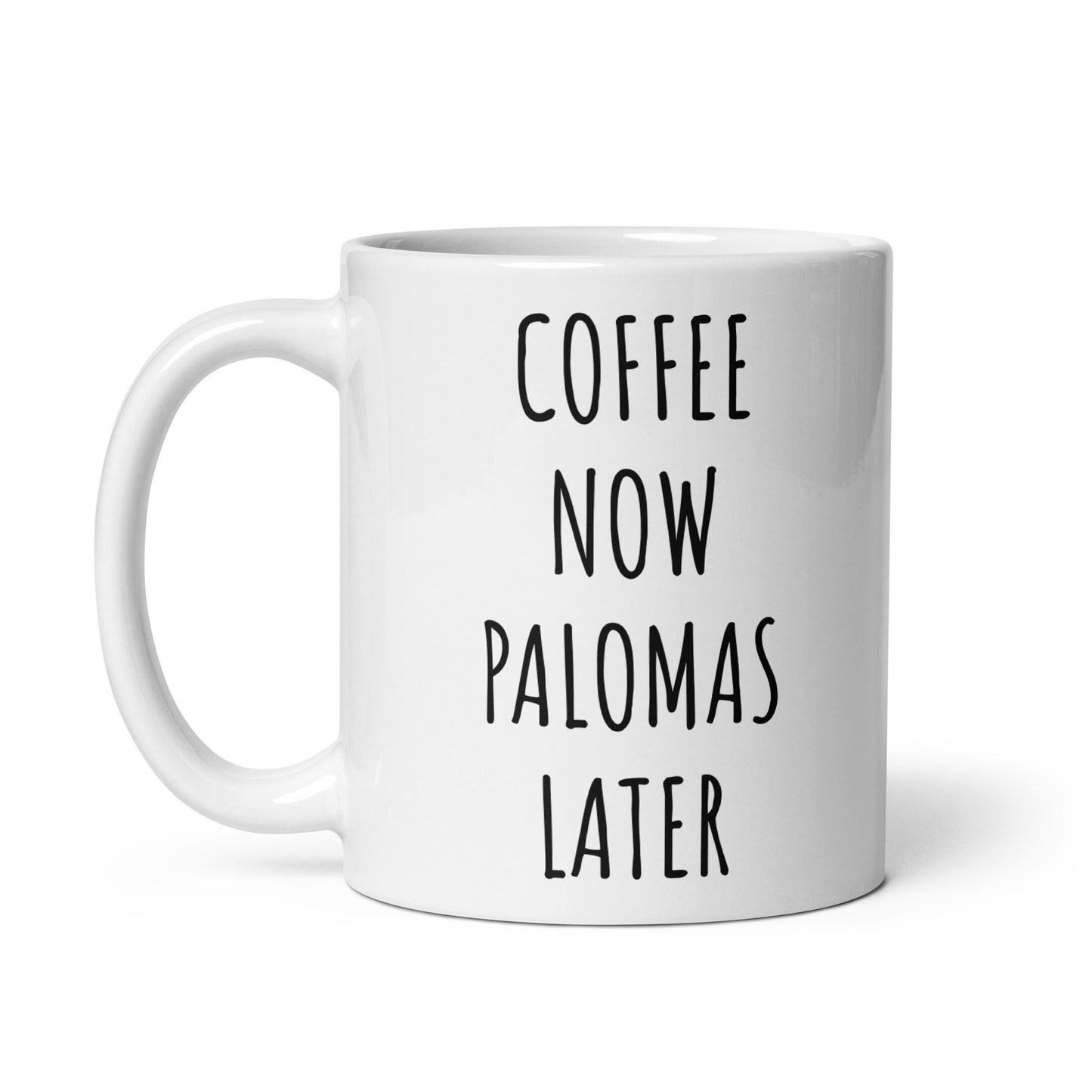 Coffee Now Palomas Later Mug