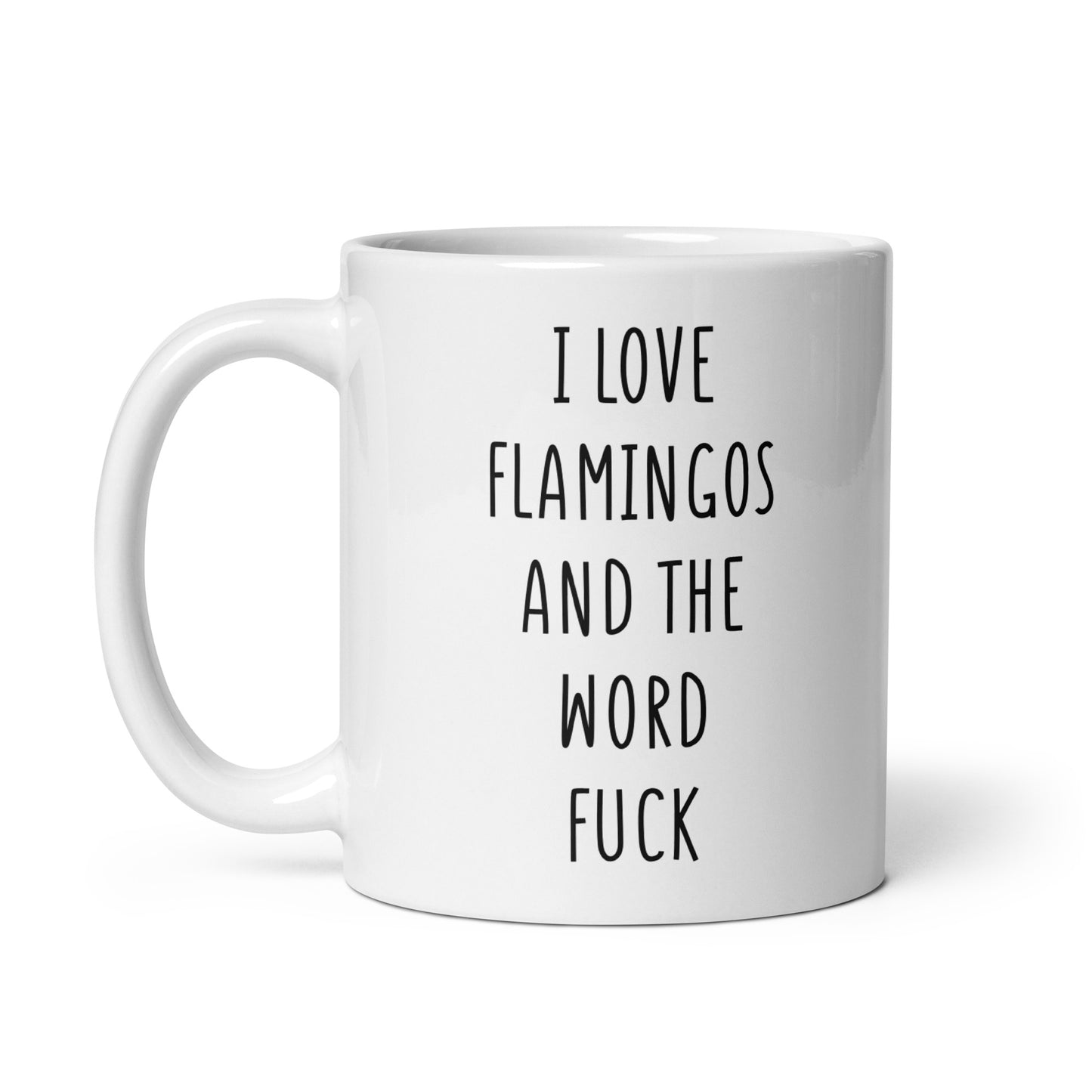 I Love Flamingos And The Word Fuck Mug