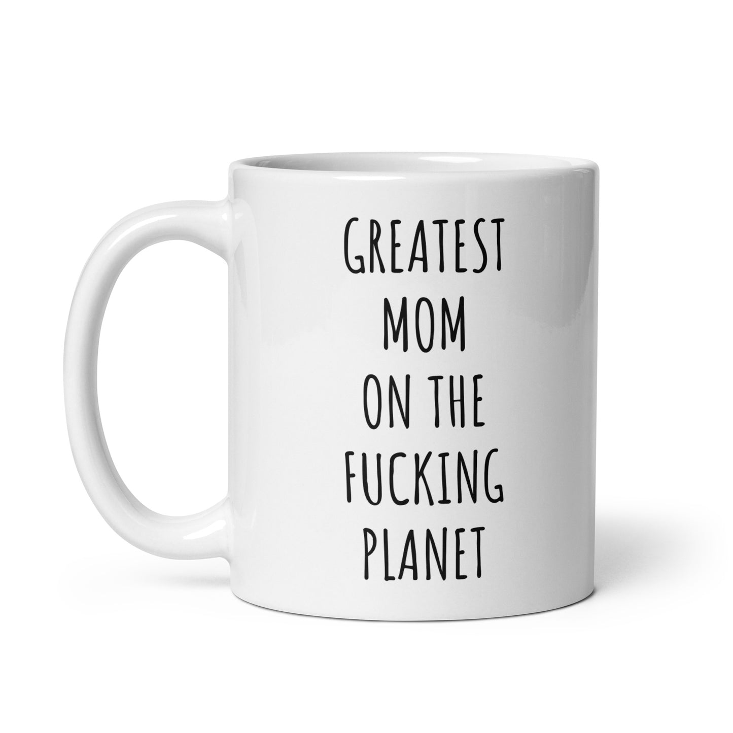 Greatest Mom On The Fucking Planet Mug