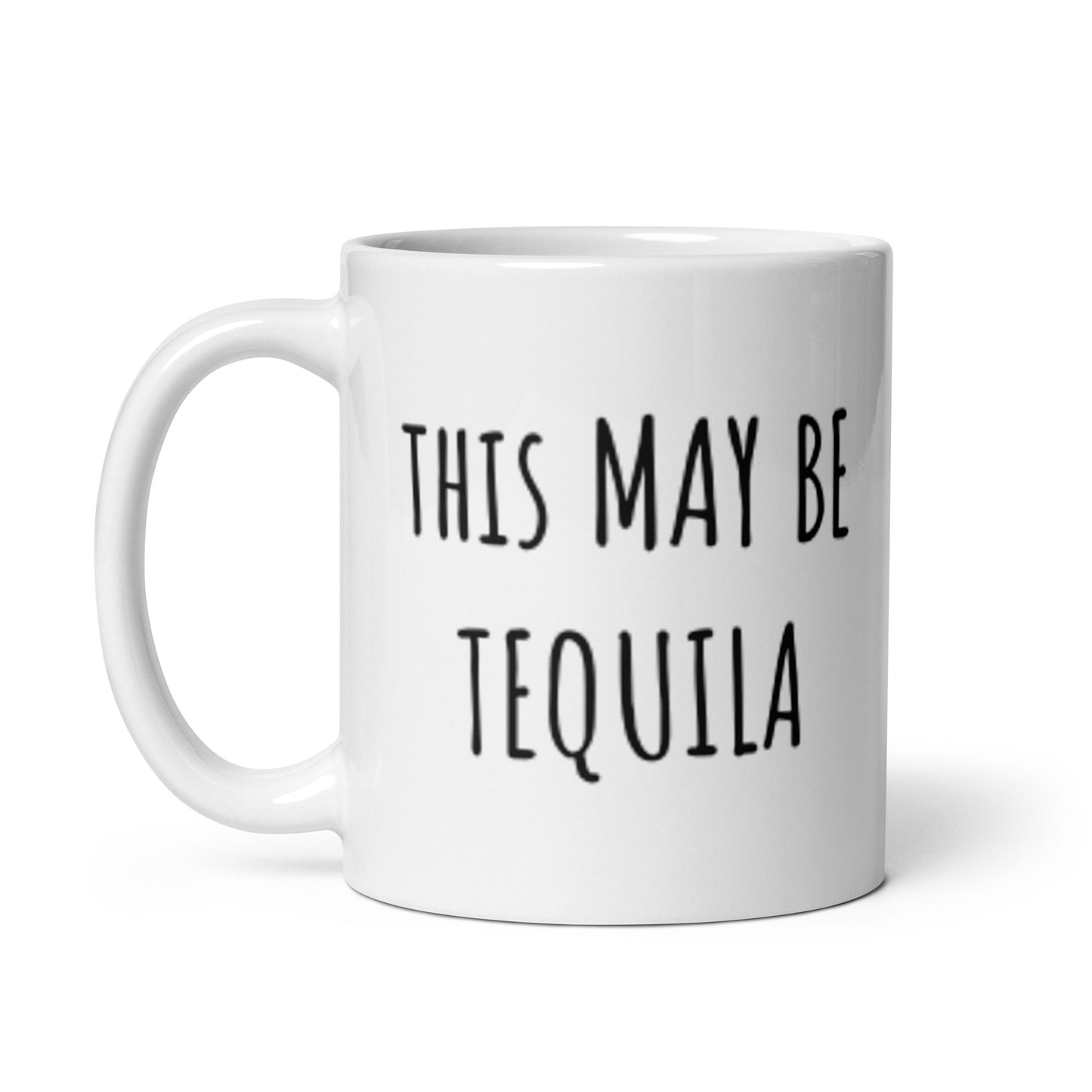 This May Be Tequila Mug