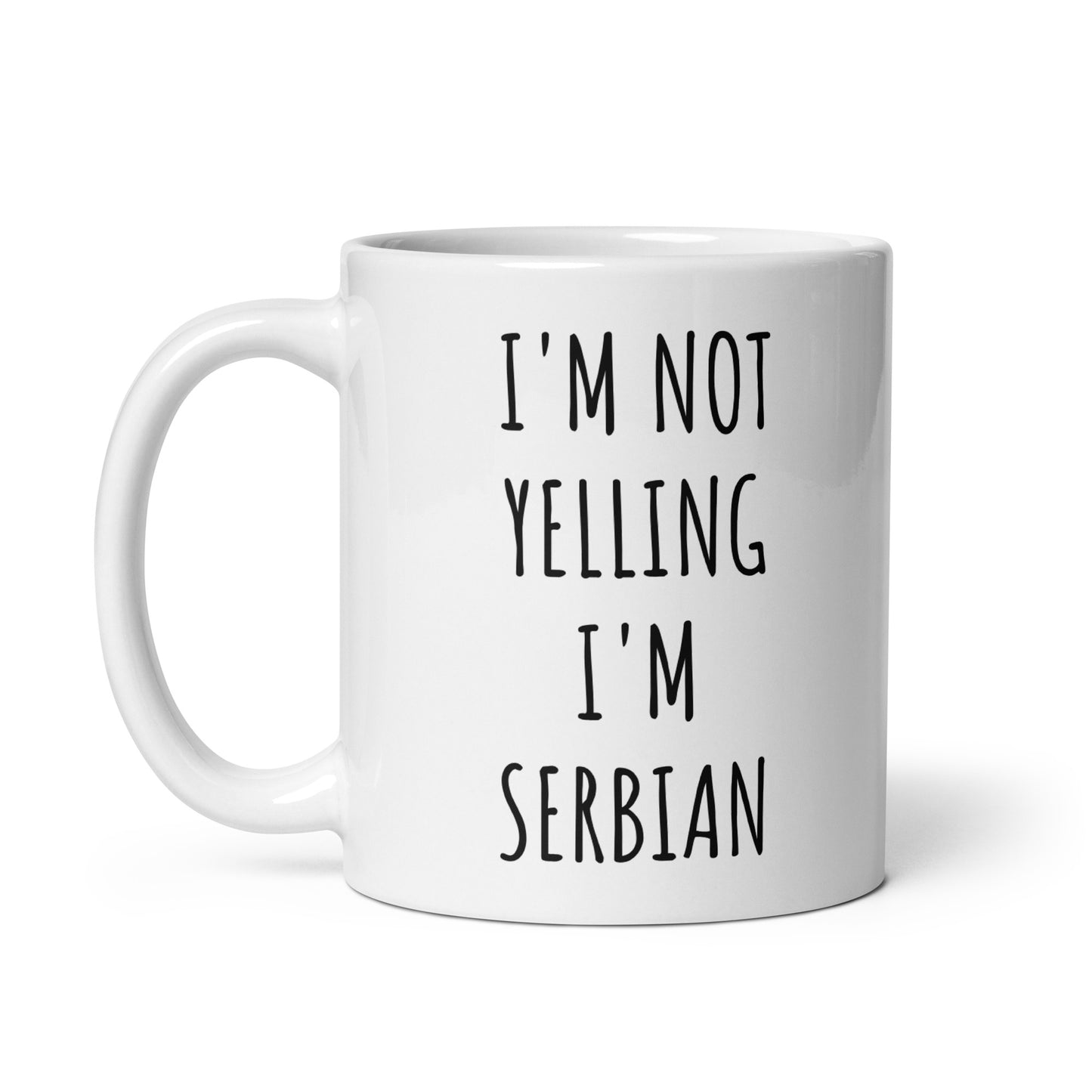 I'm Not Yelling I'm Serbian Mug