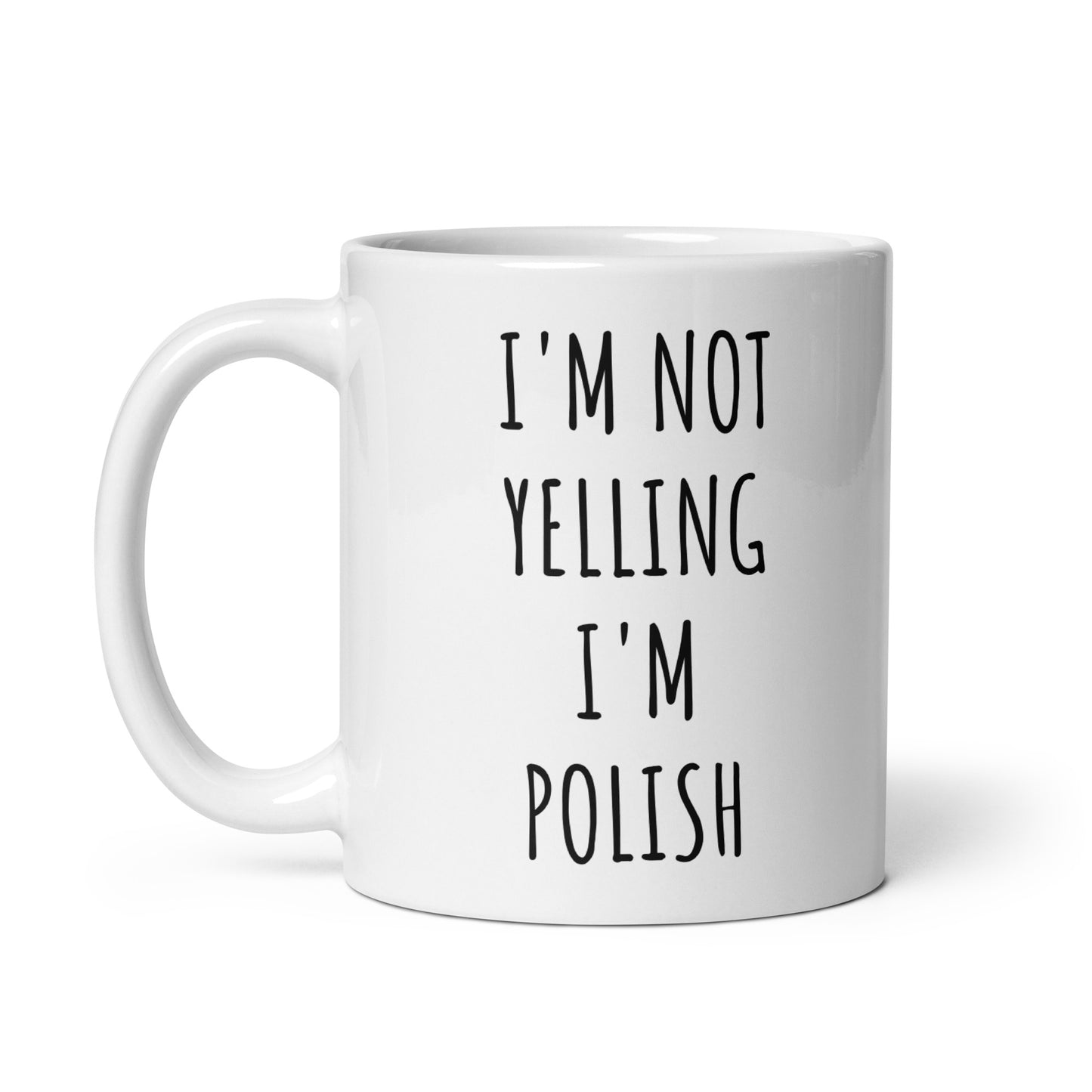 I'm Not Yelling I'm Polish Mug