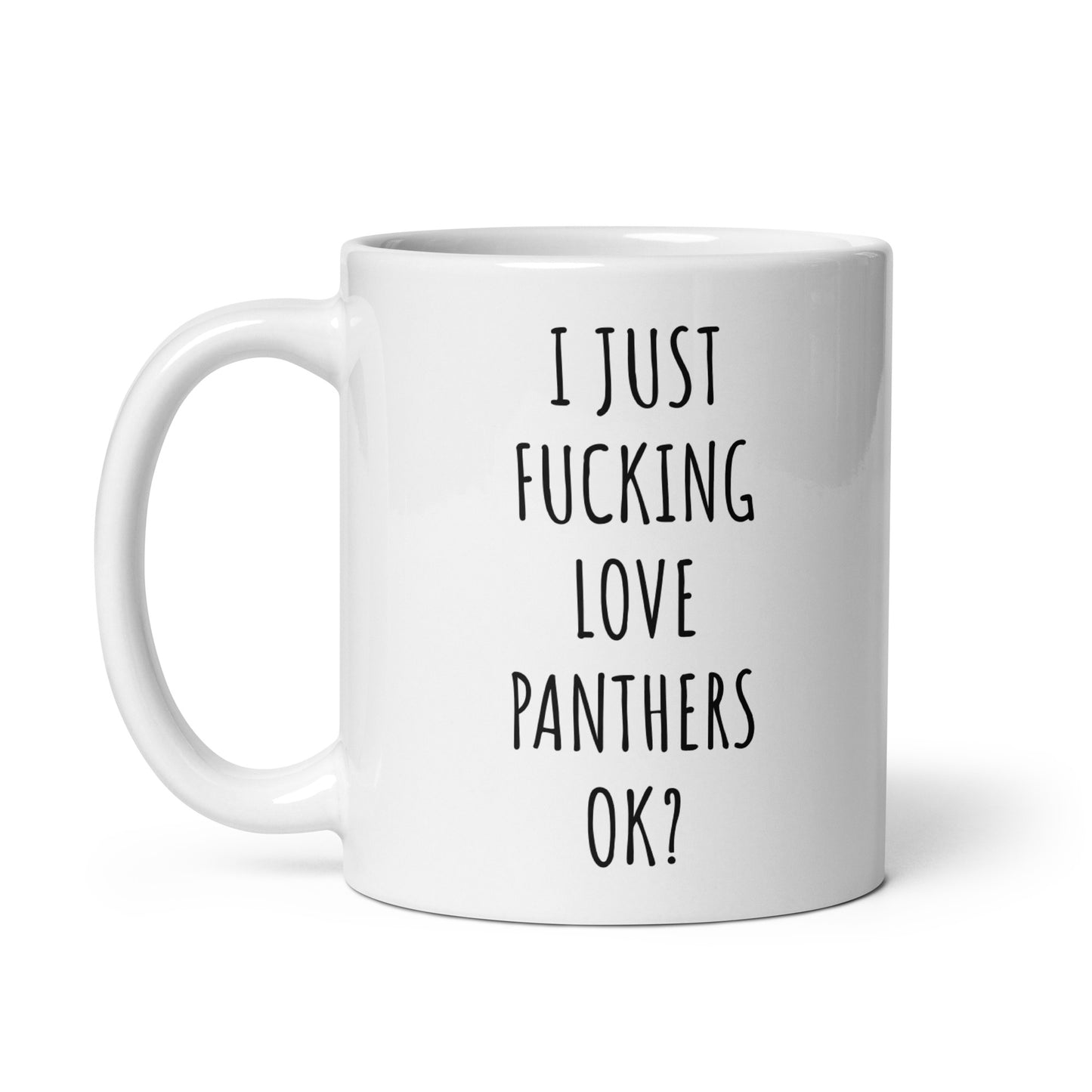 I Just Fucking Love Panthers Ok? Mug