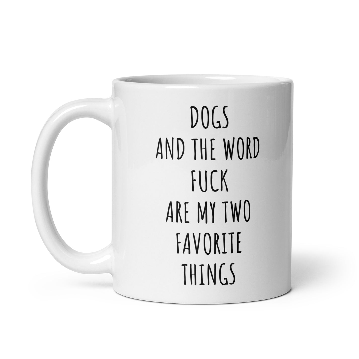 Dogs And The Word Fuck Are My Two Favorite Things Mug