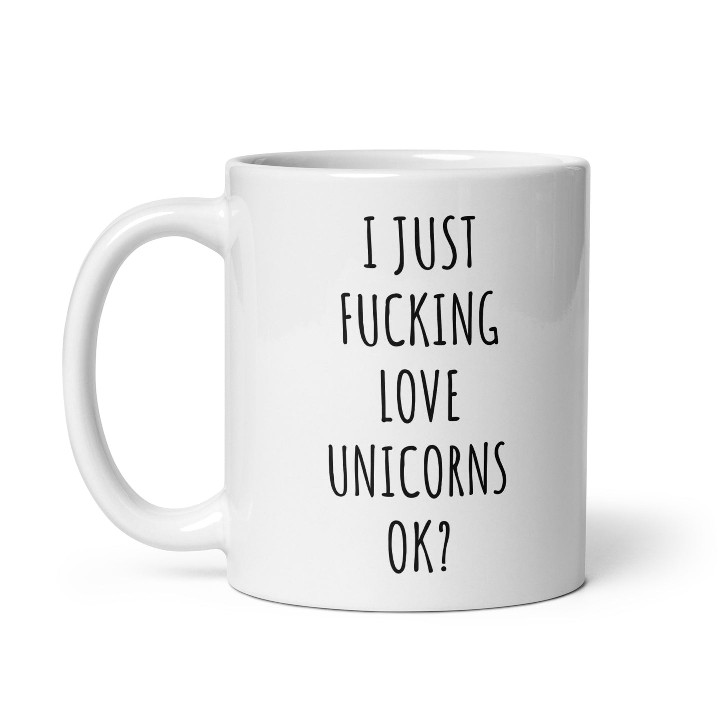 I Just Fucking Love Unicorns Ok? Mug