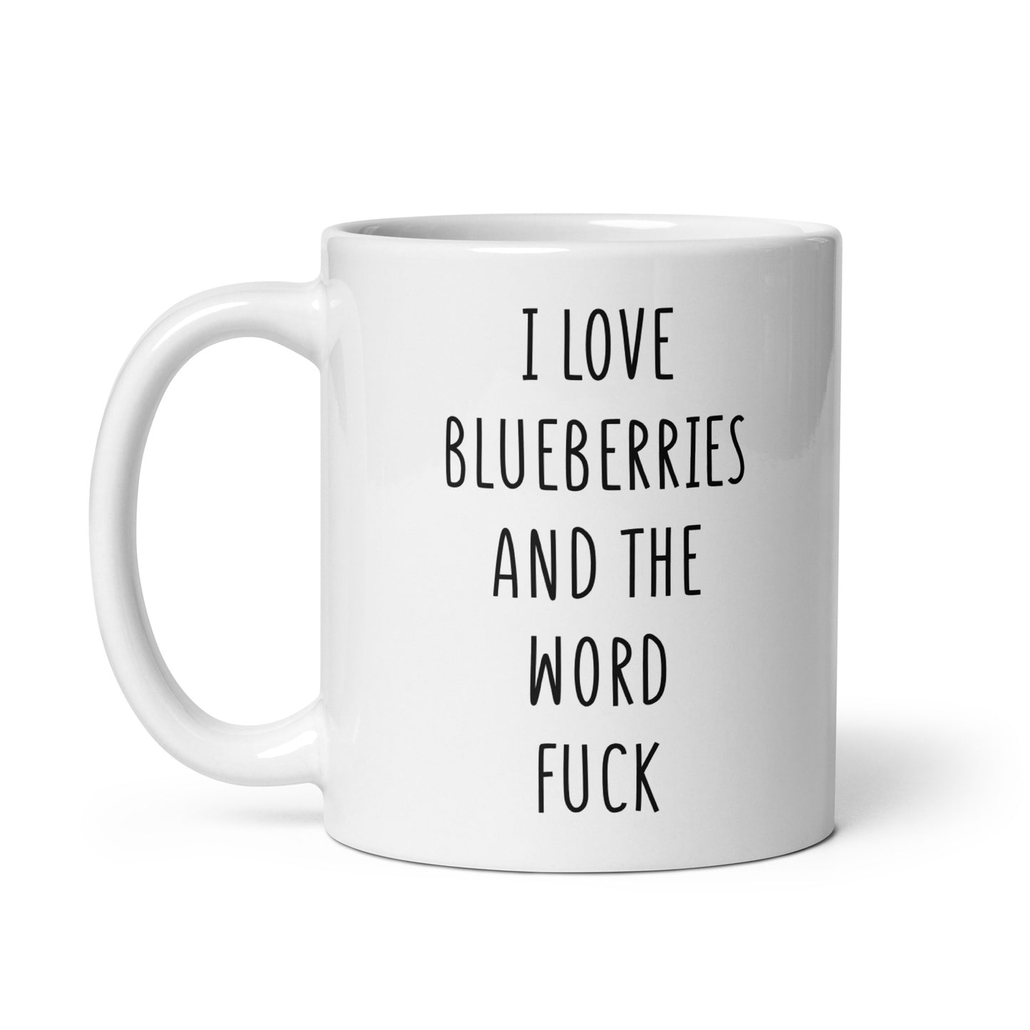 I Love Blueberries And The Word Fuck Mug