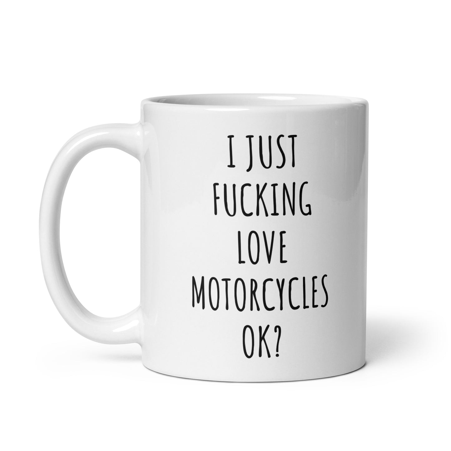 I Just Fucking Love Motorcycles Ok? Mug