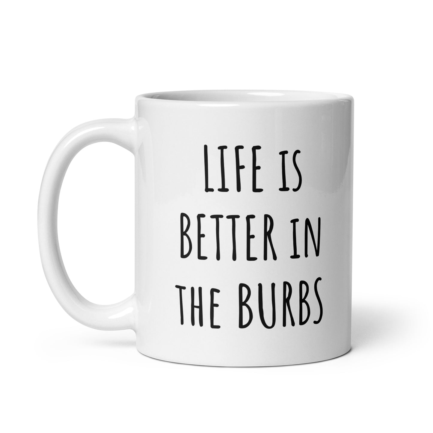 Life Is Better In The Burbs Mug