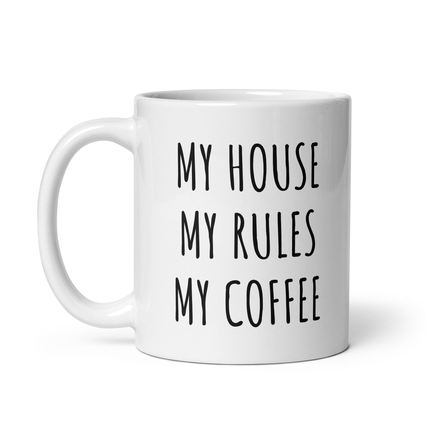 My House My Rules My Coffee Mug