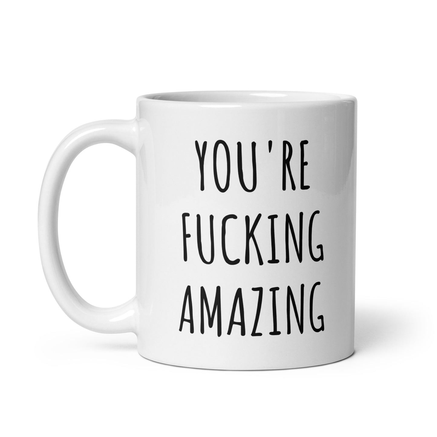 You're Fucking Amazing Mug