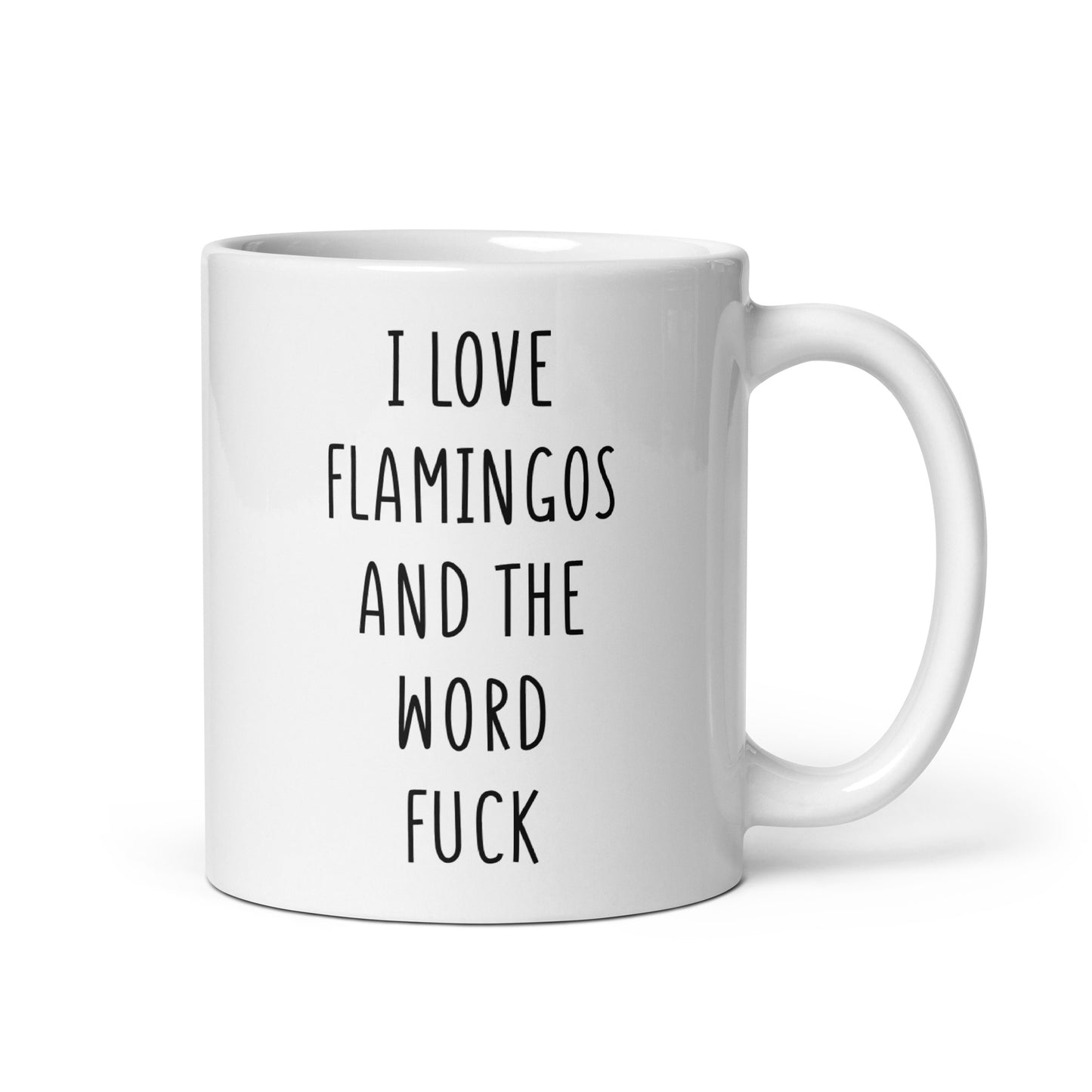 I Love Flamingos And The Word Fuck Mug