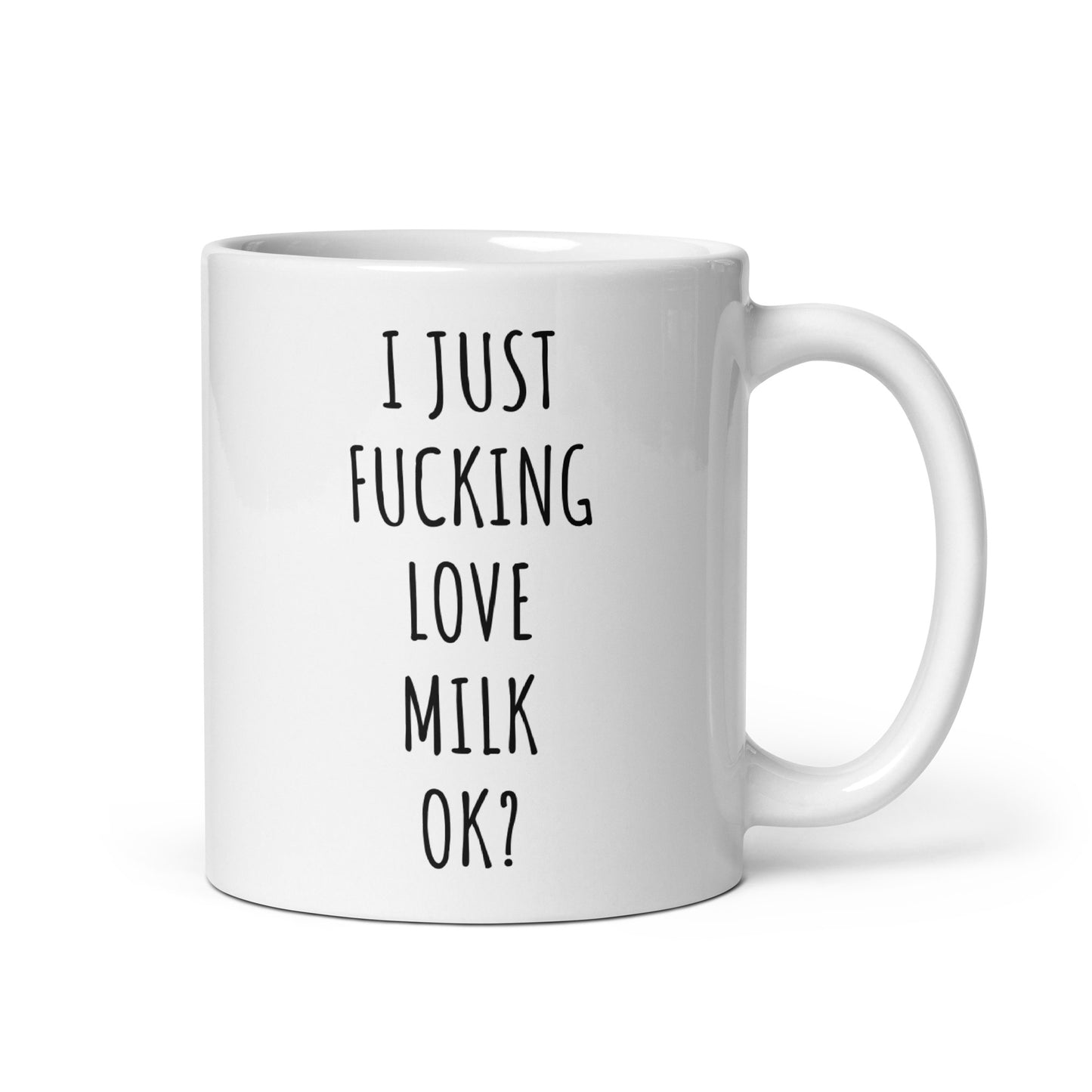 I Just Fucking Love Milk Ok? Mug