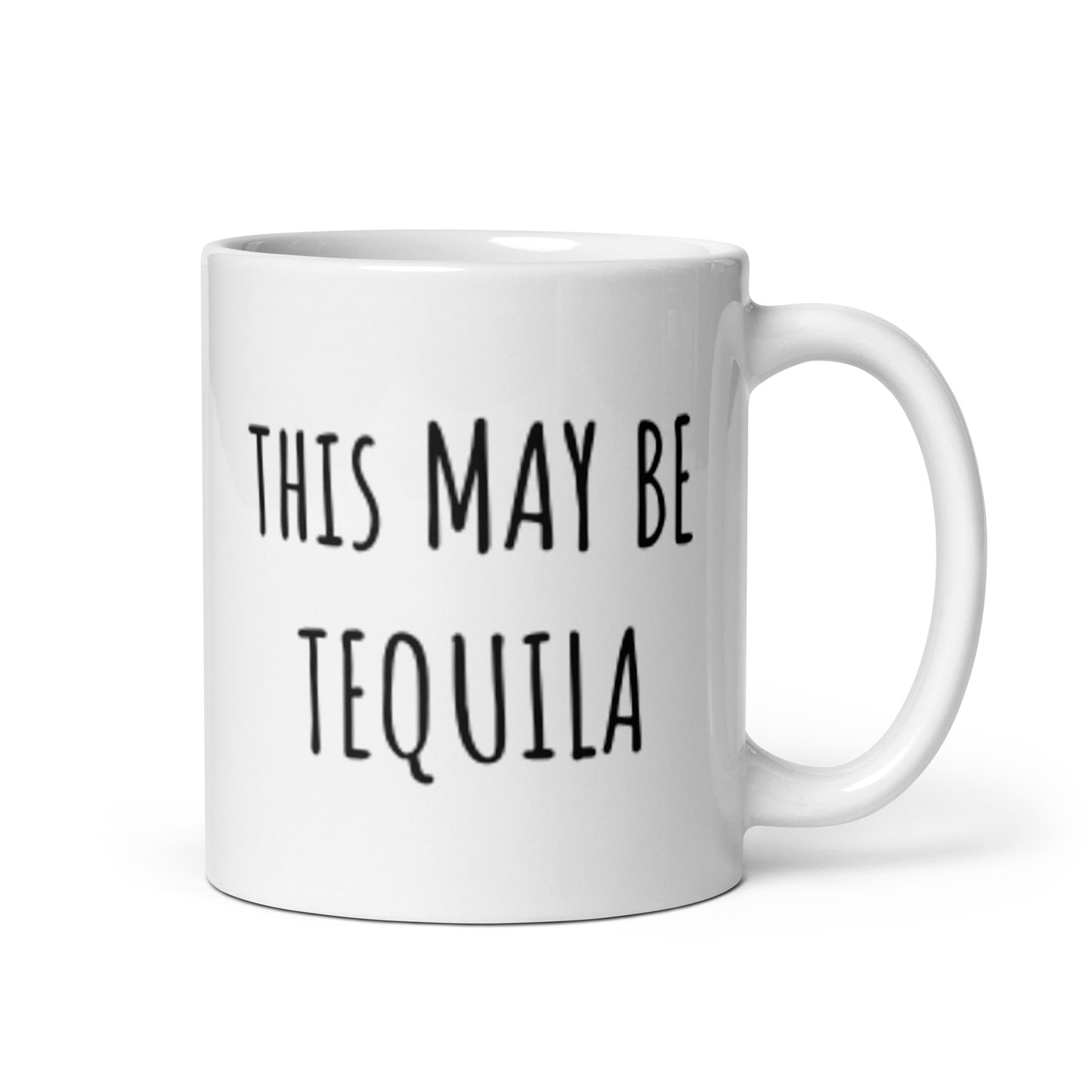 This May Be Tequila Mug