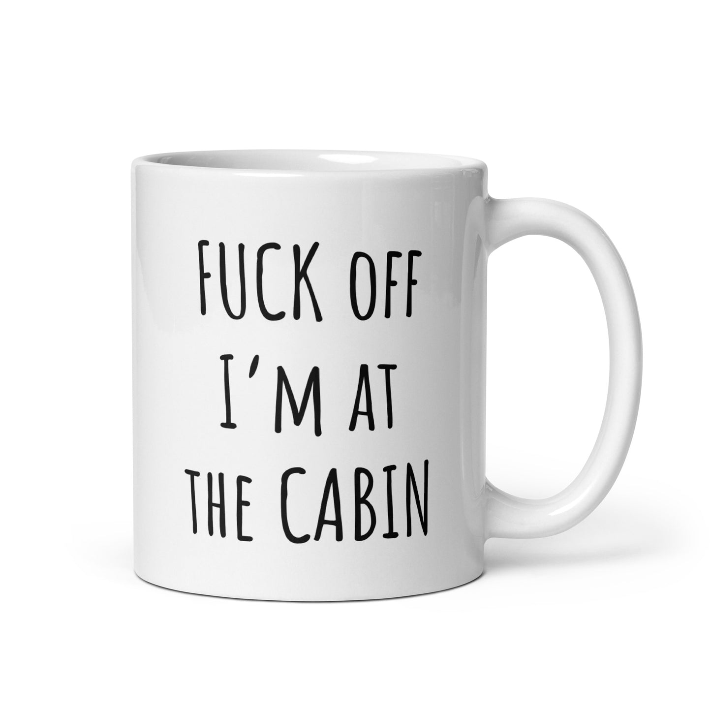 Fuck Off I'm At The Cabin Mug