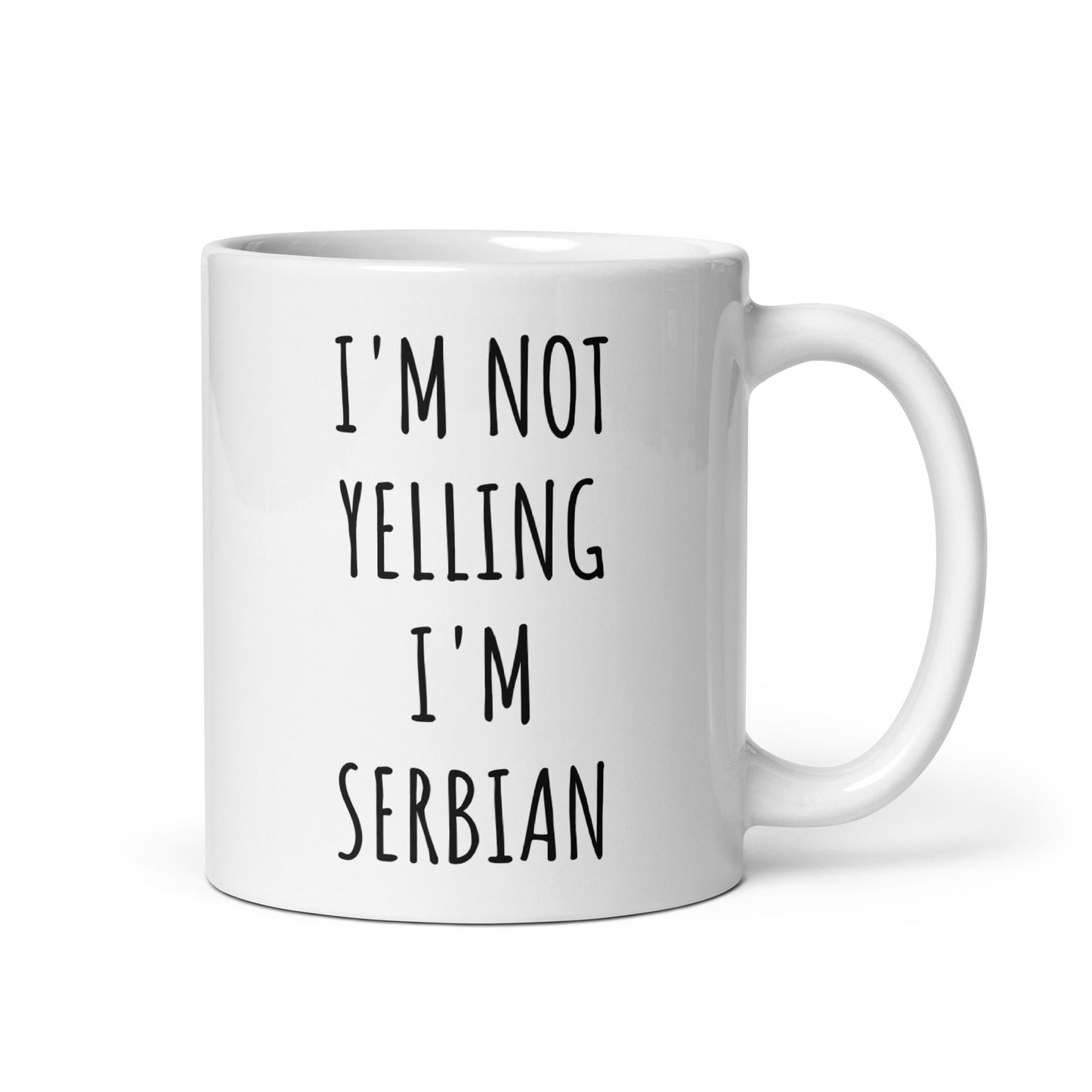 I'm Not Yelling I'm Serbian Mug