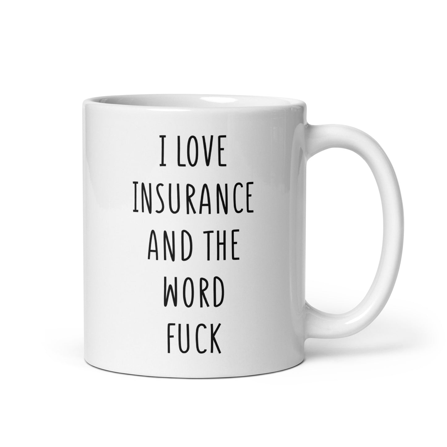 I Love Insurance And The Word Fuck Mug