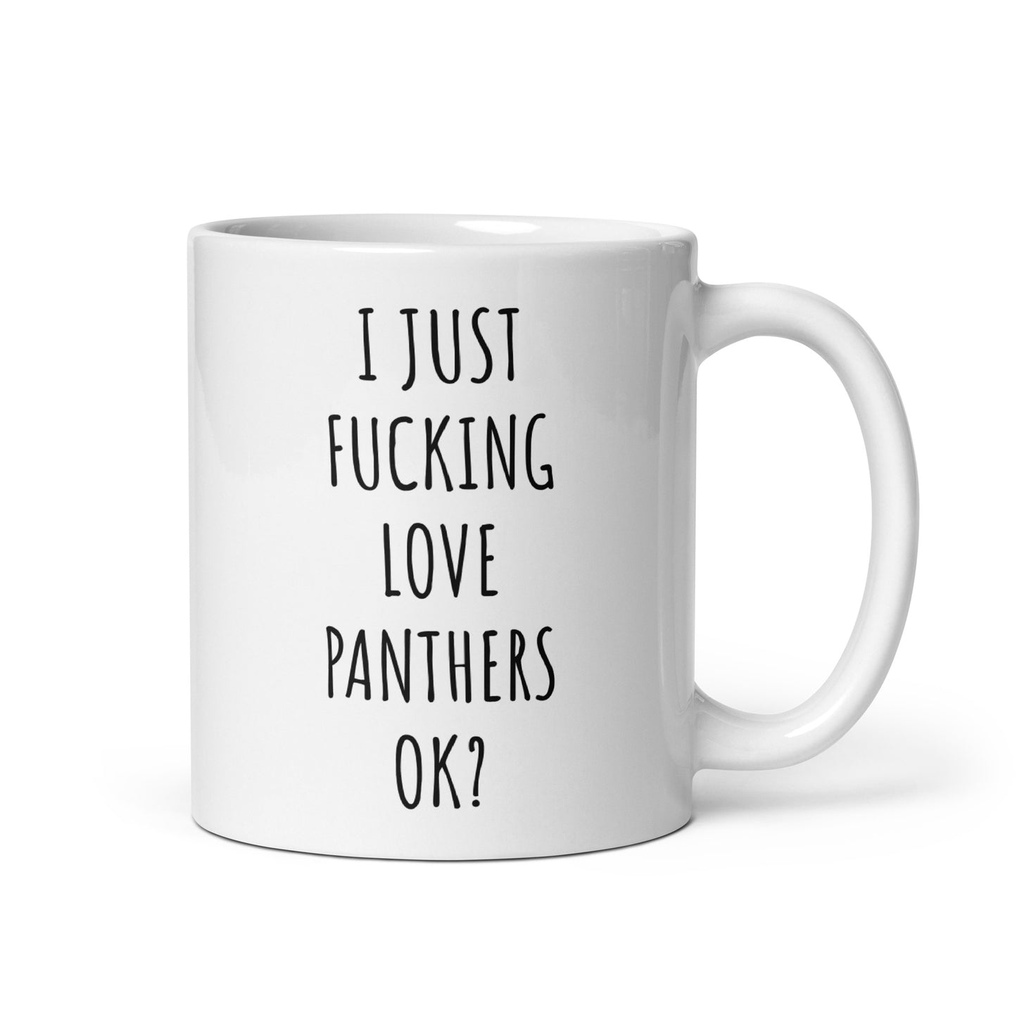 I Just Fucking Love Panthers Ok? Mug