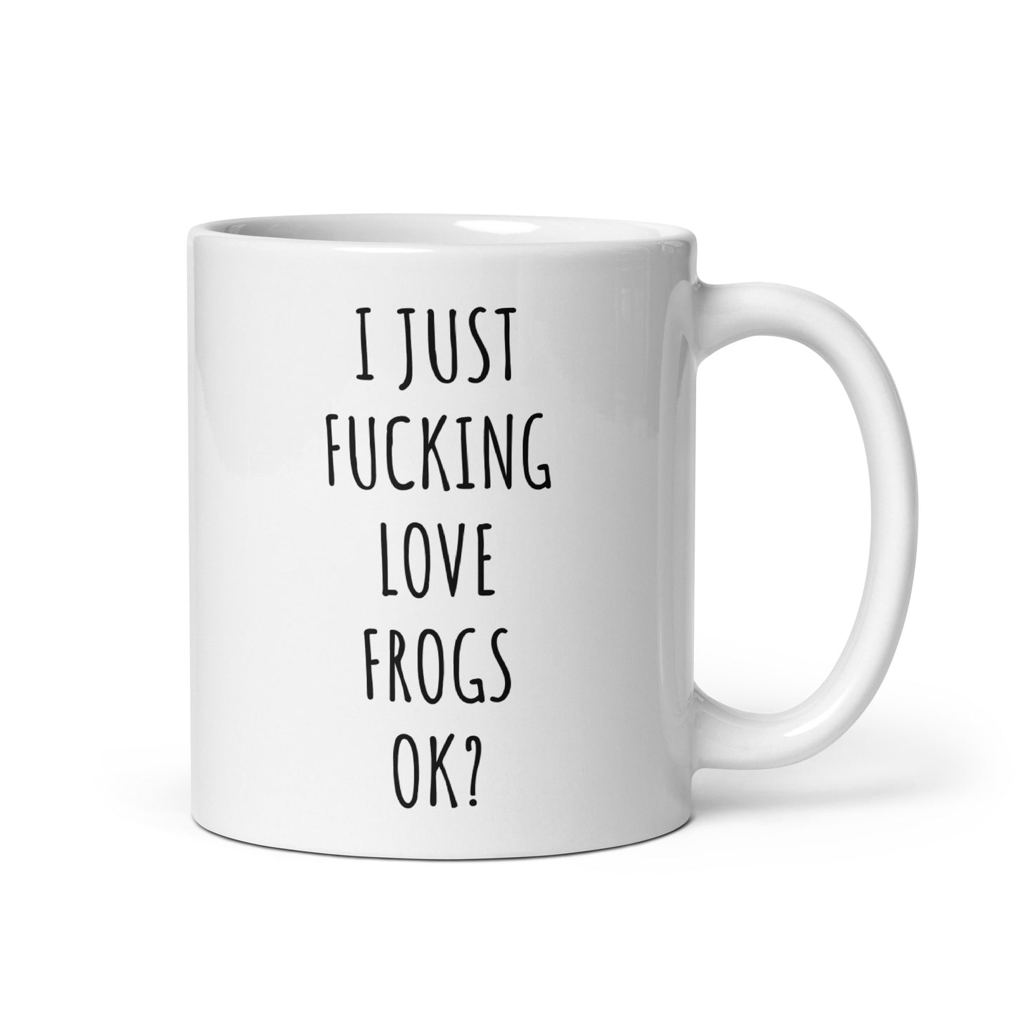 I Just Fucking Love Frogs Ok? Mug